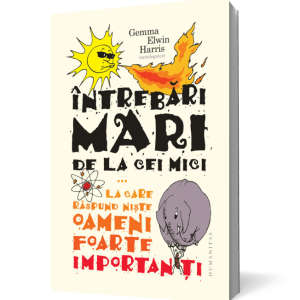 Intrebari mari de la cei mici ...la care raspund niste oameni foarte importanti
