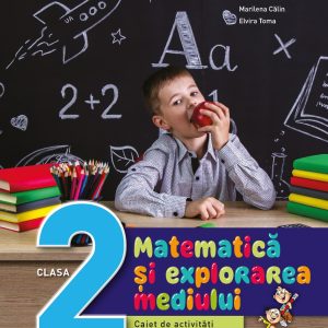 Matematica si explorarea mediului. Caiet de activitati. Clasa a II-a