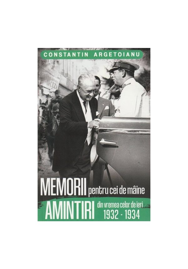 Memorii pentru cei de maine, Amintiri din vremea celor de ieri 1932-1934, Vol.7