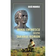 mihai-eminescu-despre-taranul-roman.jpg Mihai Eminescu despre taranul roman - Gica Manole