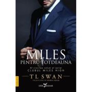 miles-pentru-totdeauna-vol-5-din-seria-clubul-miles-high-t-l-swan.jpg Miles pentru totdeauna (vol. 5 din seria Clubul Miles High) - T L Swan