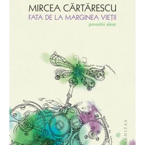 mircea-cartarescu-fata-de-la-marginea-vietii-9789735081126-48503-4.jpeg Mircea Cartarescu, Fata de la marginea vietii