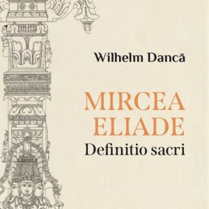 Mircea Eliade. Definitio sacri
