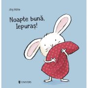 noapte-buna-iepuras.jpg Noapte buna, Iepuras! - Jorg Muhle