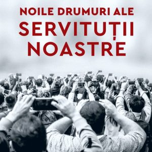 Noile drumuri ale servituții noastre