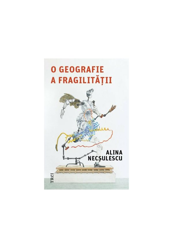 o-geografie-a-fragilitatii-9786064031334-69543-4.jpeg O geografie a fragilitatii