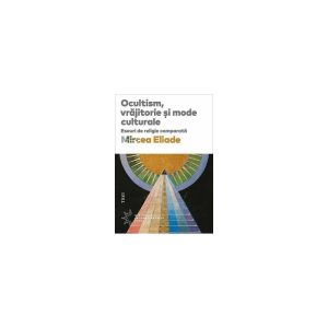 Ocultism, vrajitorie si mode culturale