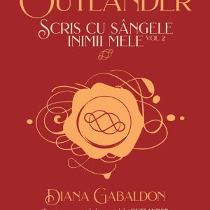Scris cu sângele inimii mele (seria Outlander, partea a VIII-a) (vol. 2)