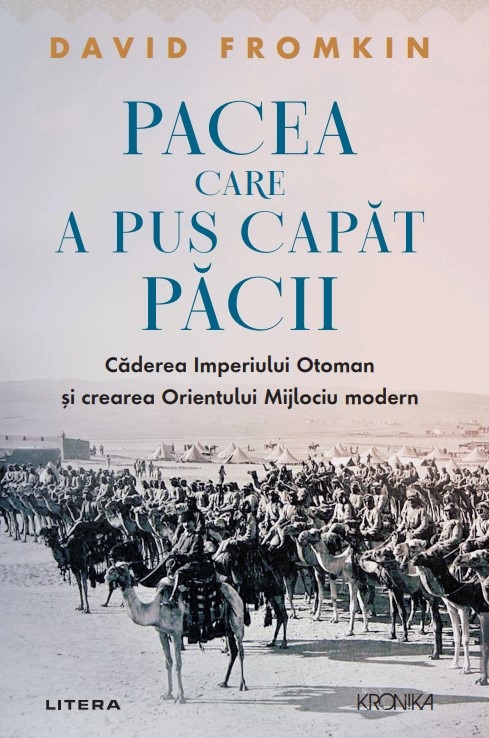 pacea_care_a_pus_capat_pacii_.jpg Pacea care a pus capat pacii. Caderea Imperiului Otoman si crearea Orientului Mijlociu modern