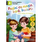 pagini-cu-magie-vara-bucurie-lecturi-pentru-vacanta-clasa-a-4-a.jpg Pagini cu magie, vara, bucurie. Lecturi pentru vacanta clasa a 4-a - Corina Taranu