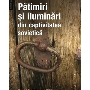 patimiri-si-iluminari-din-captivitatea-sovietica-9789735081904-48656-4.jpeg Patimiri si iluminari din captivitatea sovietica