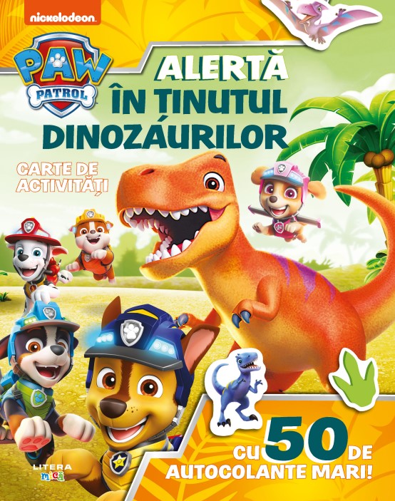 Patrula Catelusilor. Alerta in Tinutul Dinozaurilor. Carte de activitati cu 50 de autocolante mari!