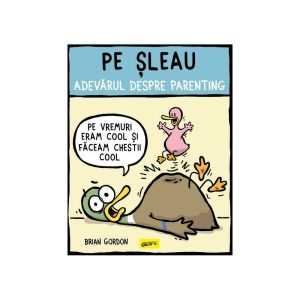 Pe sleau. Adevarul despre parenting - Brian Gordon