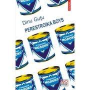 perestroika-boys-dinu-gutu.jpg Perestroika Boys - Dinu Gutu