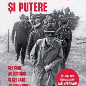 Personalitate si putere. Cei care au distrus si cei care au construit Europa moderna
