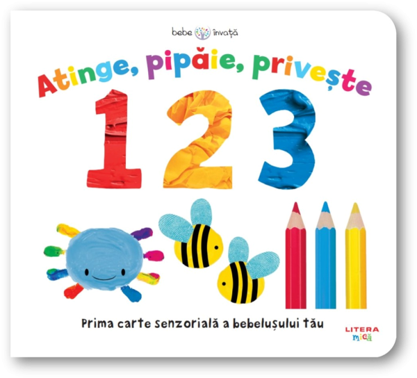 Bebe invata. Atinge, pipaie, priveste. 1 2 3