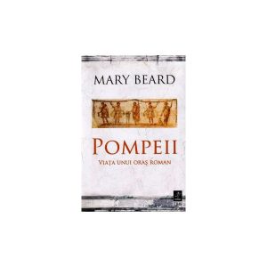 Pompeii, viata unui oras roman