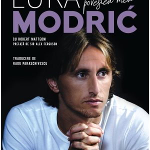 povestea-mea-autobiografia-lui-luka-modric-9786306628483-59456-4.jpeg Povestea mea. Autobiografia lui Luka Modrić