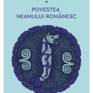 Povestea neamului românesc (vol. 1)