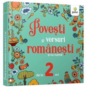 Povești și versuri românești și nu numai pentru 2 ani