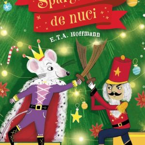 Povesti clasice de Craciun. Spargatorul de nuci