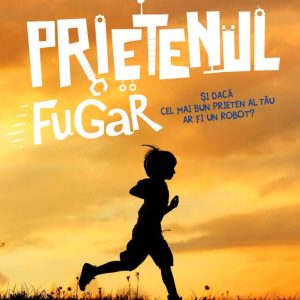 prietenul-fugar-frank-cottrell-boyce-a268206.jpg Prietenul fugar