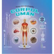 prima-mea-enciclopedie-corpul-uman.jpg Prima mea enciclopedie. Corpul uman