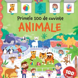 Primele 100 de cuvinte. Animale. Carte cu clapete