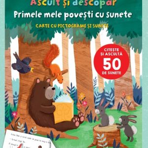 Bebe invata. Ascult si descopar. Primele mele povesti cu sunete. Carte cu pictograme si sunete