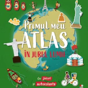 primul_meu_atlas_in_jurul_lumii.jpg Primul meu atlas. In jurul lumii