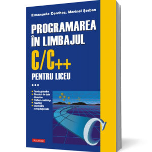 Programarea in limbajul C/C++ pentru liceu (vol. 3)