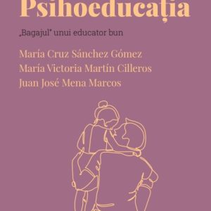 Psihoeducatia. Volumul 50. Descopera Psihologia