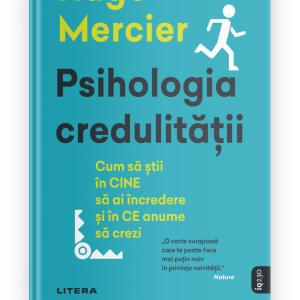 Psihologia credulitatii. Cum sa stii in CINE sa ai incredere si in CE anume sa crezi