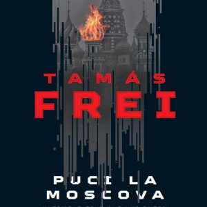 Puci la Moscova. Ultimele zile ale lui Putin
