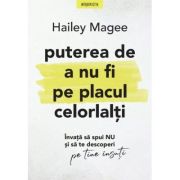 puterea-de-a-nu-fi-pe-placul-celorlalti-invata-sa-spui-nu-si-sa-te-descoperi-pe-tine-insuti-hailey-magee.jpg Puterea de a nu fi pe placul celorlalti. Invata sa spui NU si sa te descoperi pe tine insuti - Hailey Magee