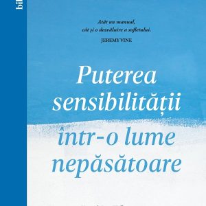 Puterea sensibilitatii intr-o lume nepasatoare