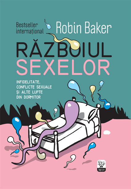 Războiul sexelor. Infidelitate, conflicte sexuale și alte lupte din dormitor