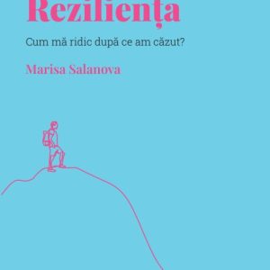 Rezilienta. Volumul 6. Descopera Psihologia
