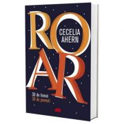 roar.-30-de-femei.-30-de-povesti-cecelia-ahern.jpg ROAR. 30 de femei. 30 de povești - Cecelia Ahern