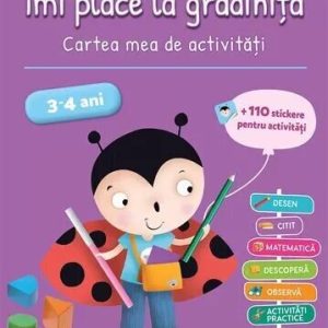Imi place la gradinita. Cartea mea de activitati (3-4 ani)