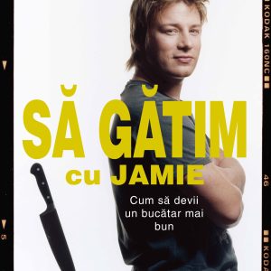 sa_gatim_cu_jamie_coperta_retiparire_2018_coperta1.jpg Să gătim cu Jamie