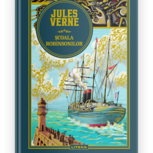 Volumul 40. Jules Verne. Scoala Robinsonilor
