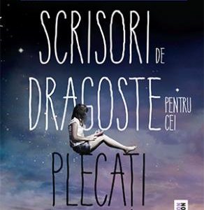 Scrisori de dragoste pentru cei plecati