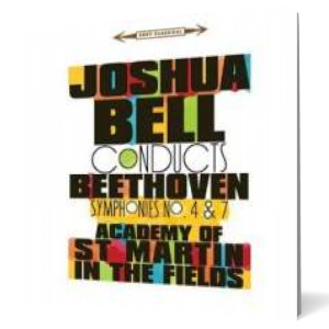 Joshua Bell conducts Beethoven Symphonies No. 4 & 7