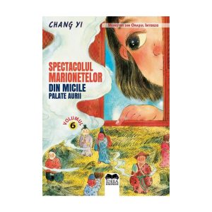 spectacolul-marionetelor-din-micile-palate-aurii-vol-6-9786065947122-44623-4.jpeg Spectacolul marionetelor din micile palate aurii – Vol. 6