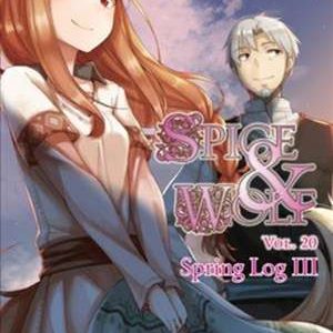 Spice and Wolf Vol. 20 (light novel): Spring Log III