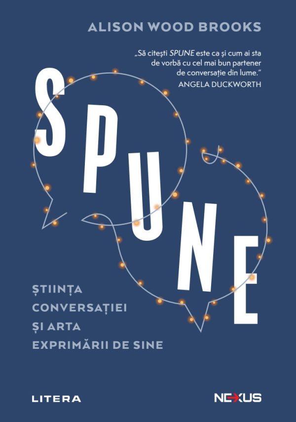 spune_stiinta_conversatiei.jpg SPUNE. Stiinta conversatiei si arta exprimarii de sine