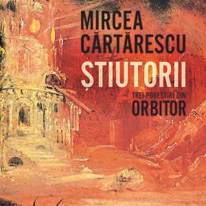 Stiutorii. Trei povestiri din Orbitor (cu autograful autorului)