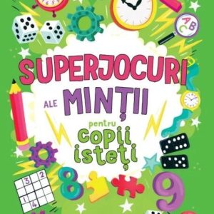 superjocuri.jpg Superjocuri ale mintii pentru copii isteti