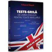 Teste-grila de limba engleza pentru toate nivelurile Gimnaziu, liceu, bacalaureat, admitere invatamant superior, concursuri profesionale, Cambridge -